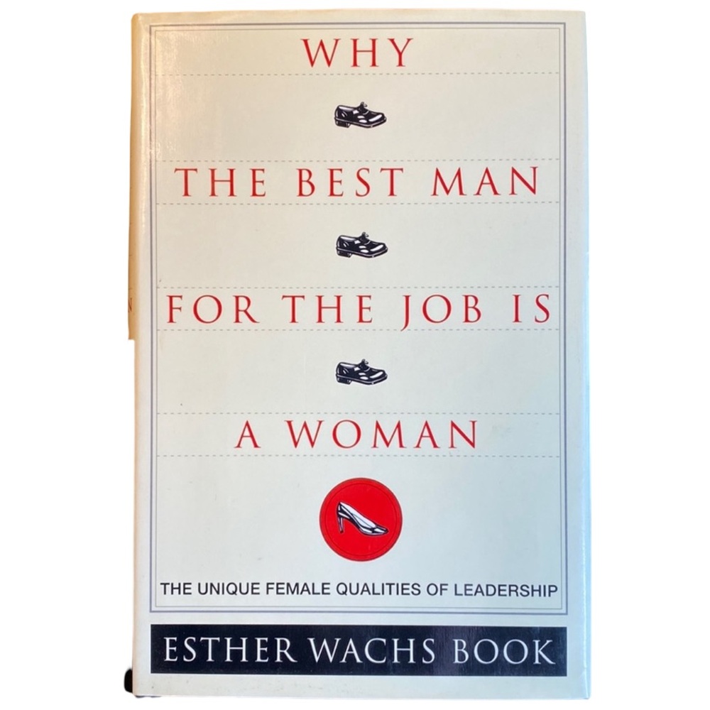 Why The Best Man For The Job Is A Woman by Esther Wachs Book, Hardcover Book